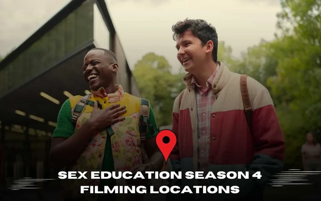 Netflix's Sex Education Season 4 Filming Locations