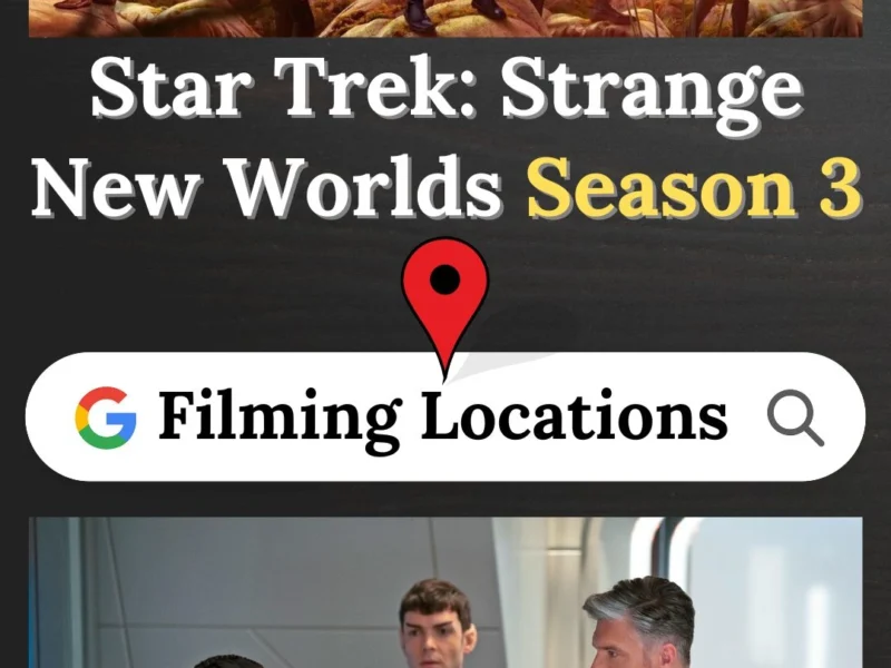 Star Trek: Strange New Worlds Season 3 Filming Locations