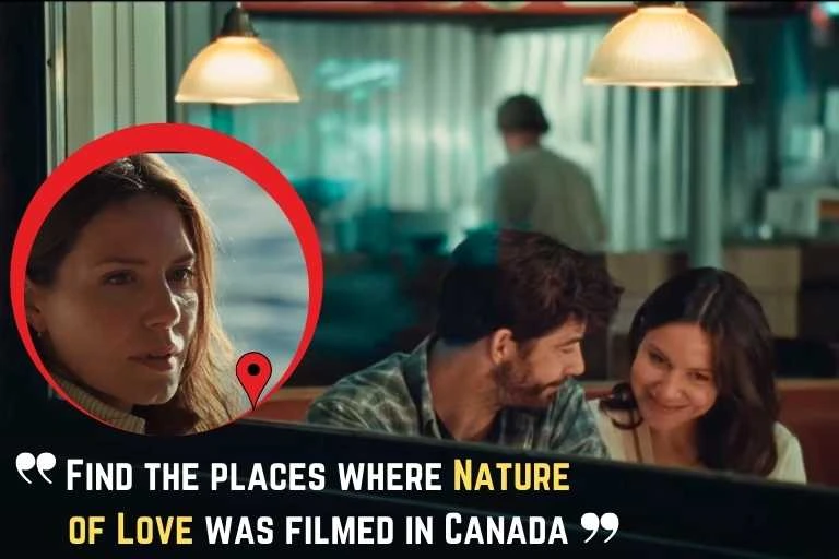 Find the places where Nature of Love was filmed in Canada