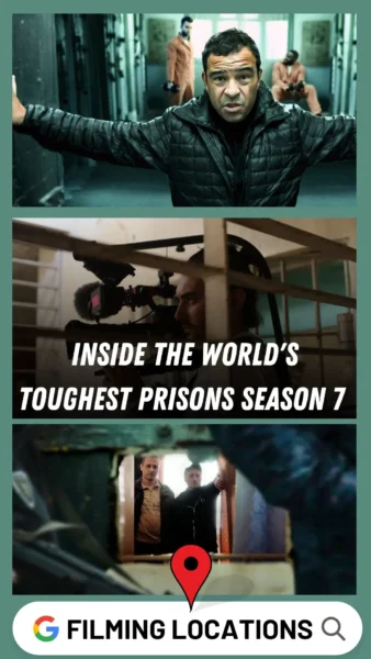 Inside the World's Toughest Prisons Season 7 Filming Locations