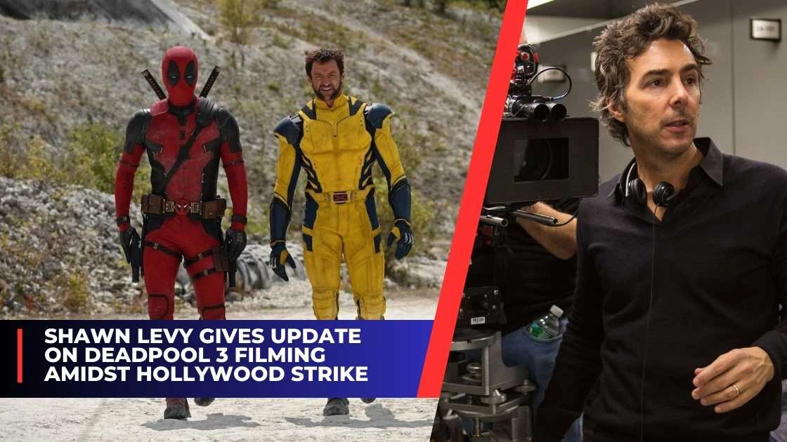 Shawn Levy Gives Update on Deadpool 3 Filming Amidst Hollywood Strike