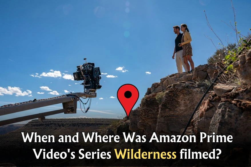 When and Where Was Amazon Prime Video's Series Wilderness filmed