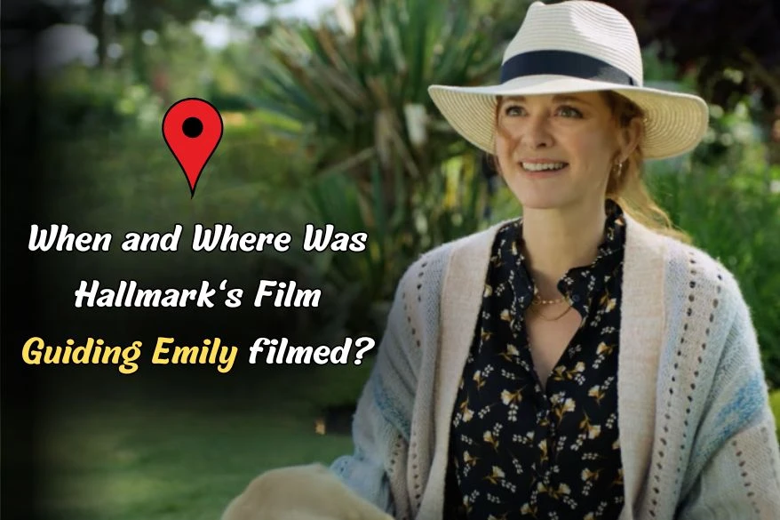 When and Where Was Hallmark's Film Guiding Emily filmed