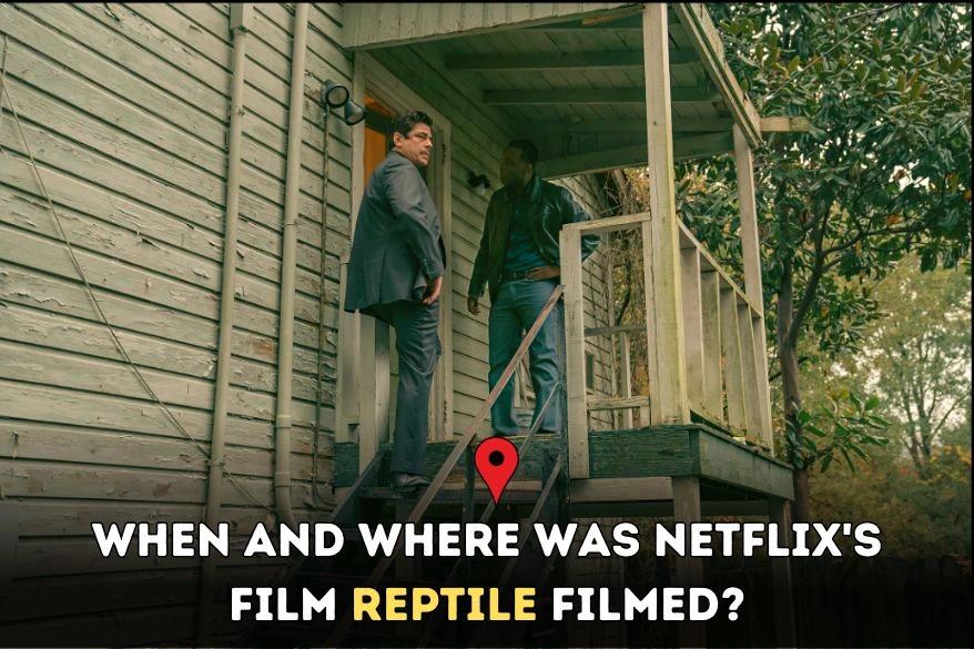 When and Where Was Netflix's Film Reptile filmed