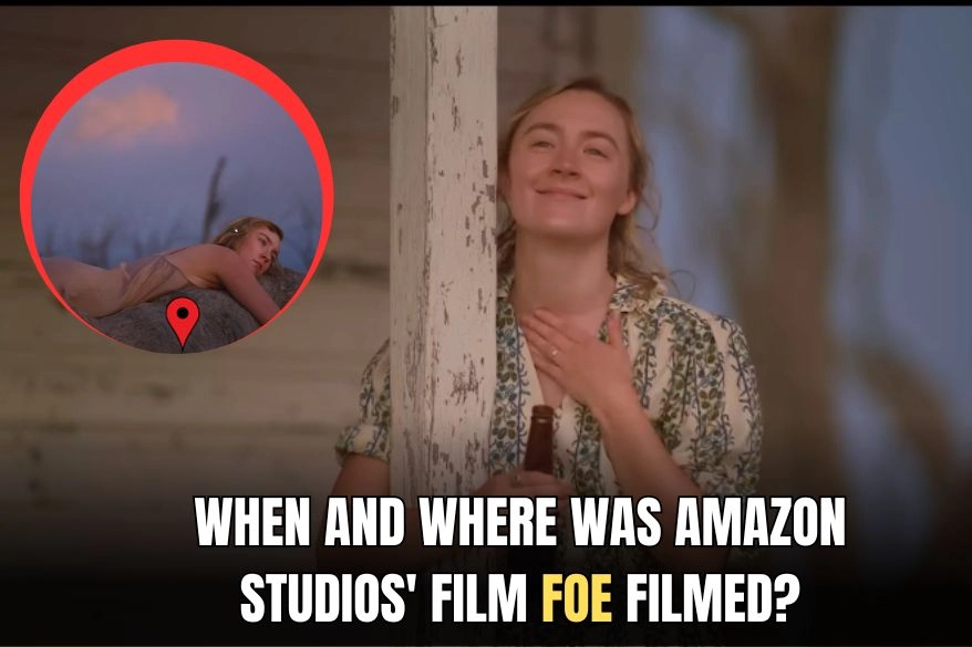 When and Where Was Amazon Studios' Film Foe filmed