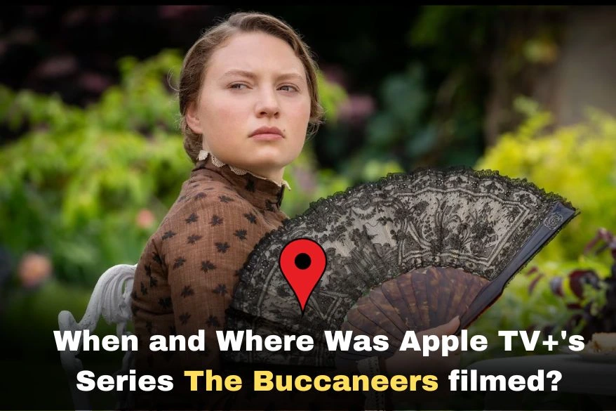 When and Where Was Apple TV+'s Series The Buccaneers filmed