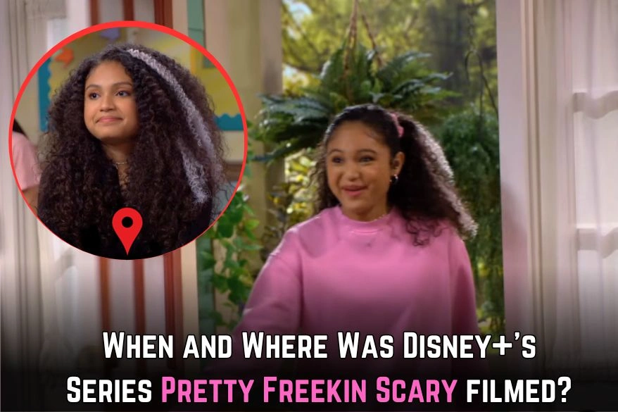 When and Where Was Disney+'s Series Pretty Freekin Scary filmed