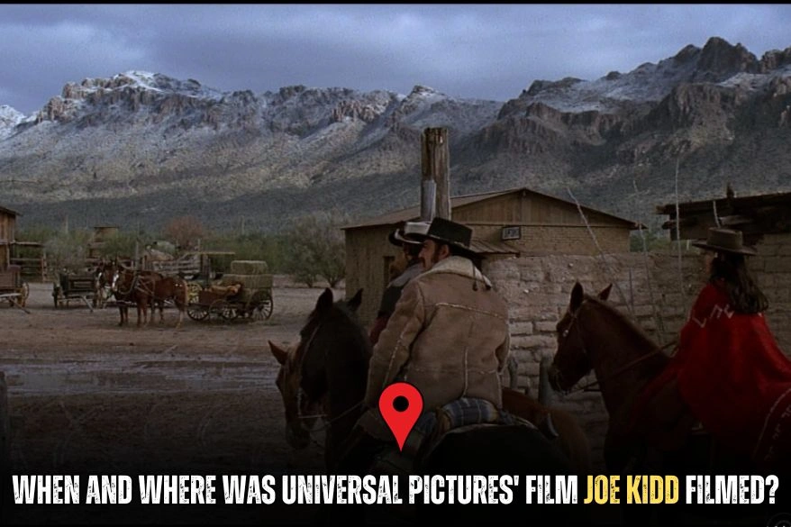 When and Where Was Universal Pictures' Film Joe Kidd filmed