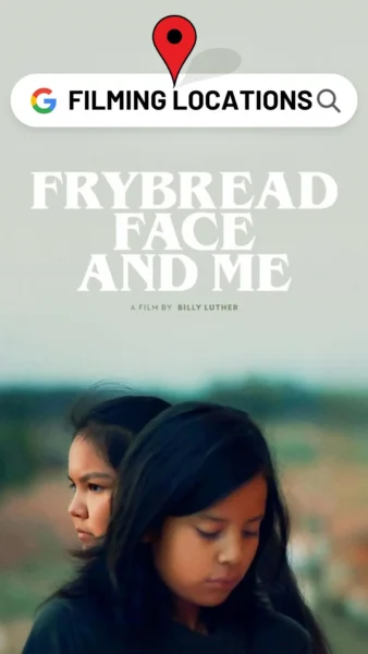 Frybread Face and Me Filming Locations