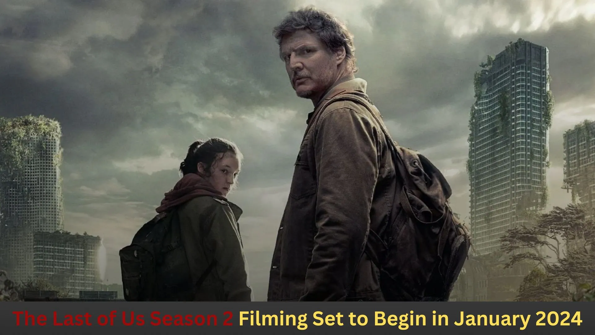 The Last Of Us Season 2 Filming Set To Begin In January 2024.webp