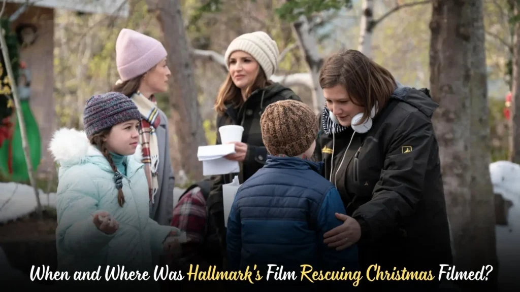 When and Where Was Hallmark's Film Rescuing Christmas Filmed