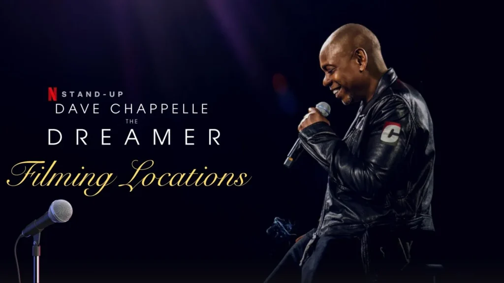 Dave Chappelle: The Dreamer Filming Locations,
