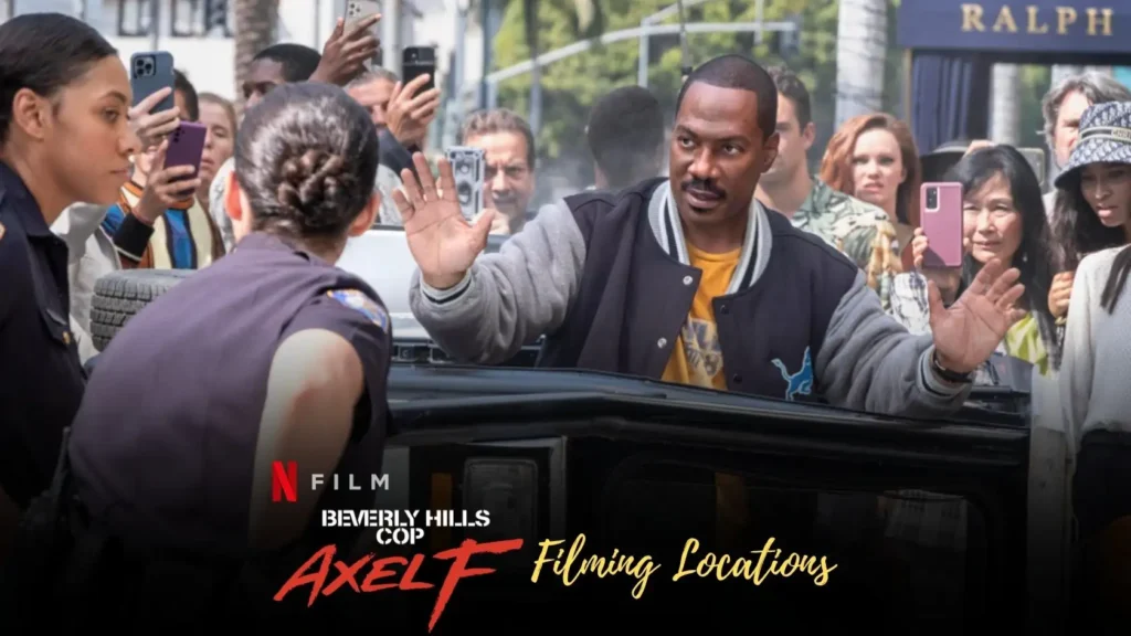 Where Was Netflix's Film Beverly Hills Cop_ Axel F filmed