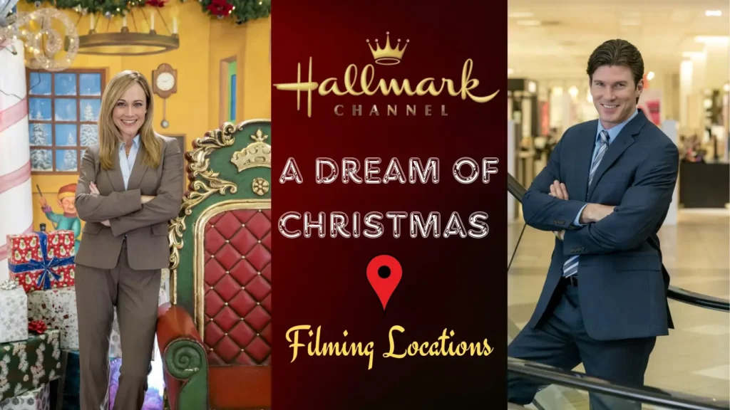 Where Was the Hallmark Channel's Film A Dream of Christmas filmed
