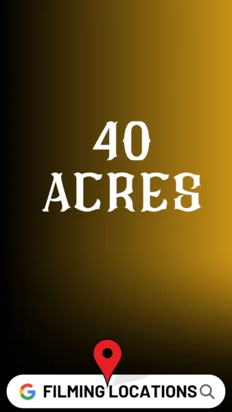 40 Acres Filming Locations