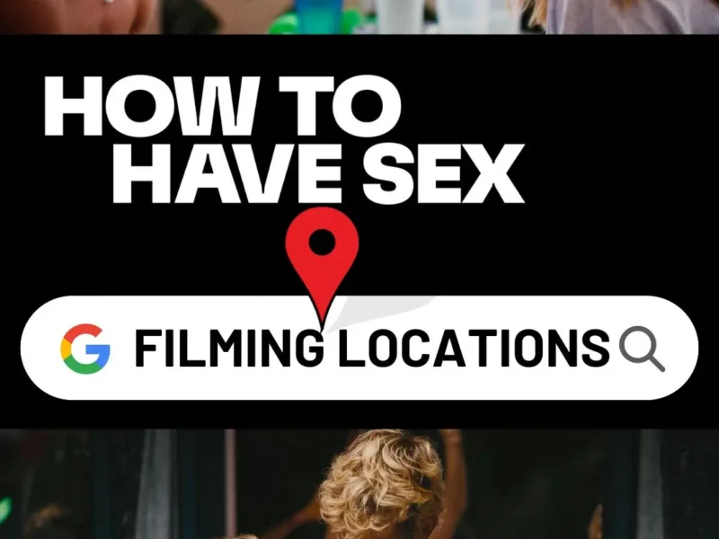 How to Have Sex Filming Location