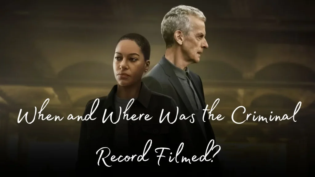 When and Where Was the Criminal Record Filmed
