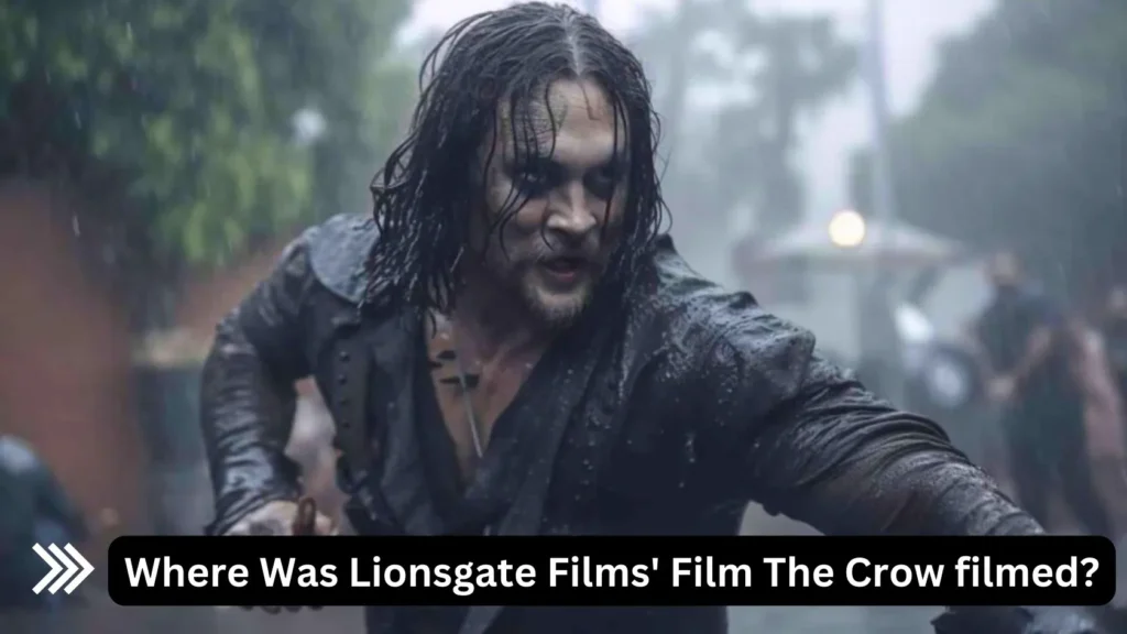 Where Was Lionsgate Films' Film The Crow filmed