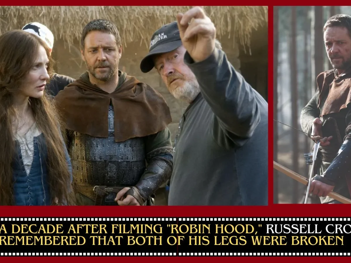A decade after filming “Robin Hood,” Russell Crowe remembered that both of his legs were broken