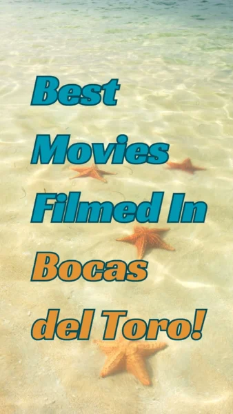 Best Movies Filmed In Bocas del Toro