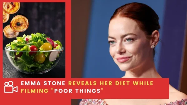 Emma Stone Reveals Her Diet While Filming _Poor Things