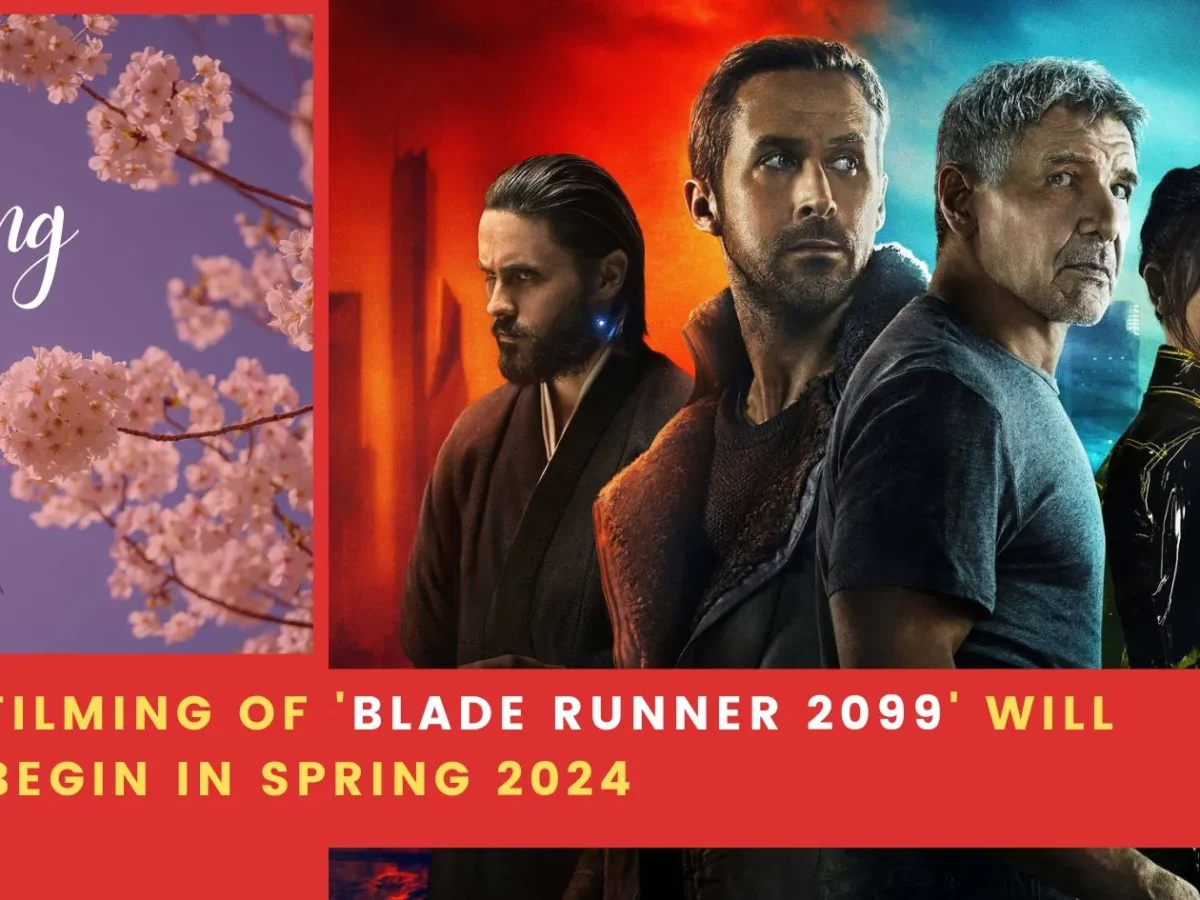 Filming of ‘Blade Runner 2099’ will begin in Spring 2024
