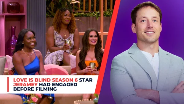 Love is Blind Season 6 Star Jeramey had Engaged Before Filming