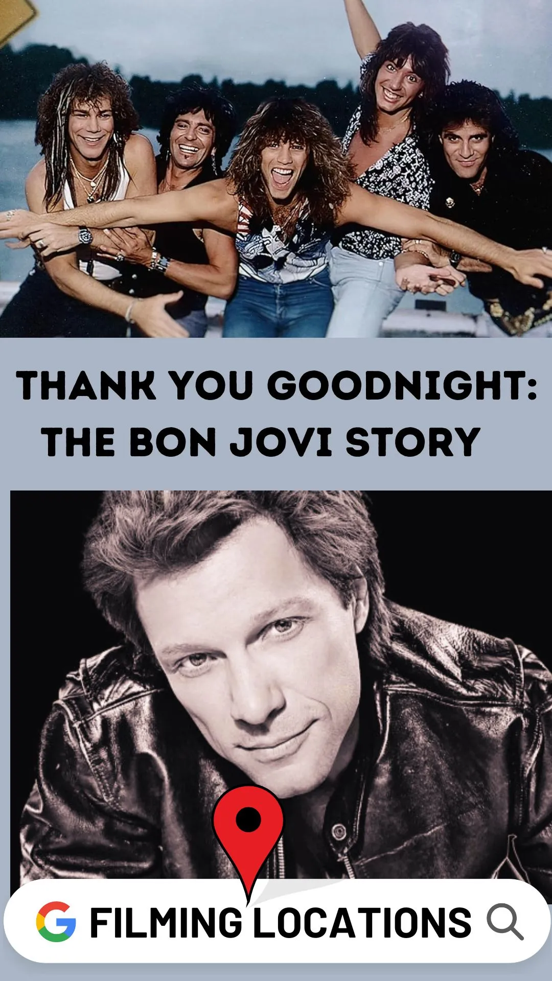 Thank You Goodnight The Bon Jovi Story Filming Locations