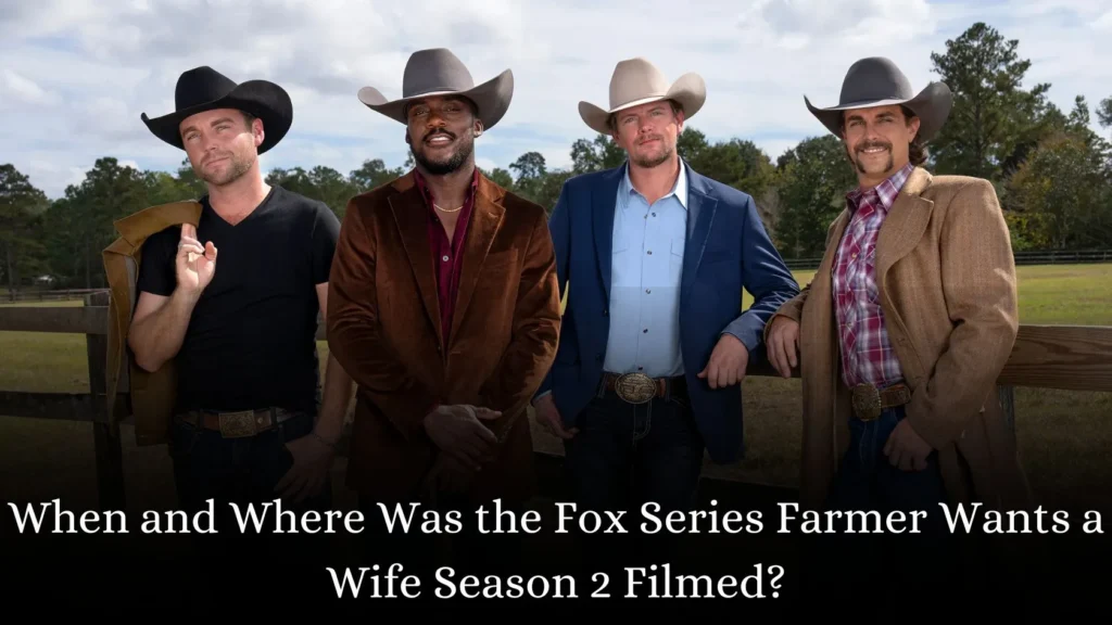 When and Where Was the Fox Series Farmer Wants a Wife Season 2 Filmed