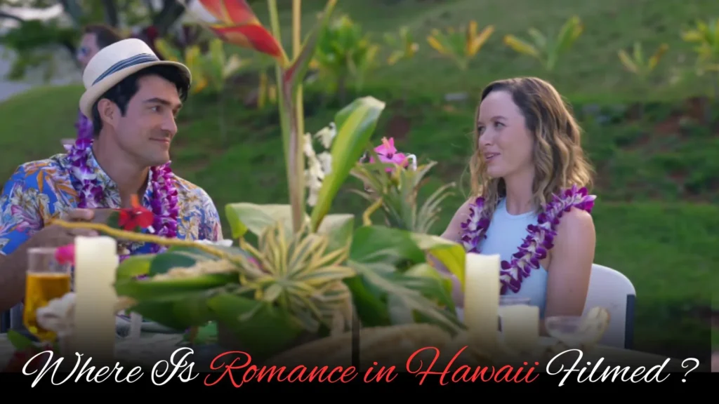Where Is Romance in Hawaii Filmed, Hawaii (2)