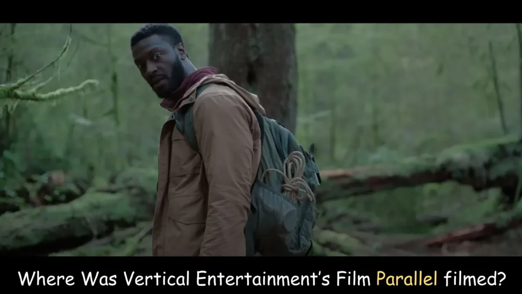 Where Was Vertical Entertainment's Film Parallel filmed