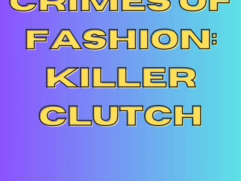 Where was Crimes of Fashion Killer Clutch Filmed (1)