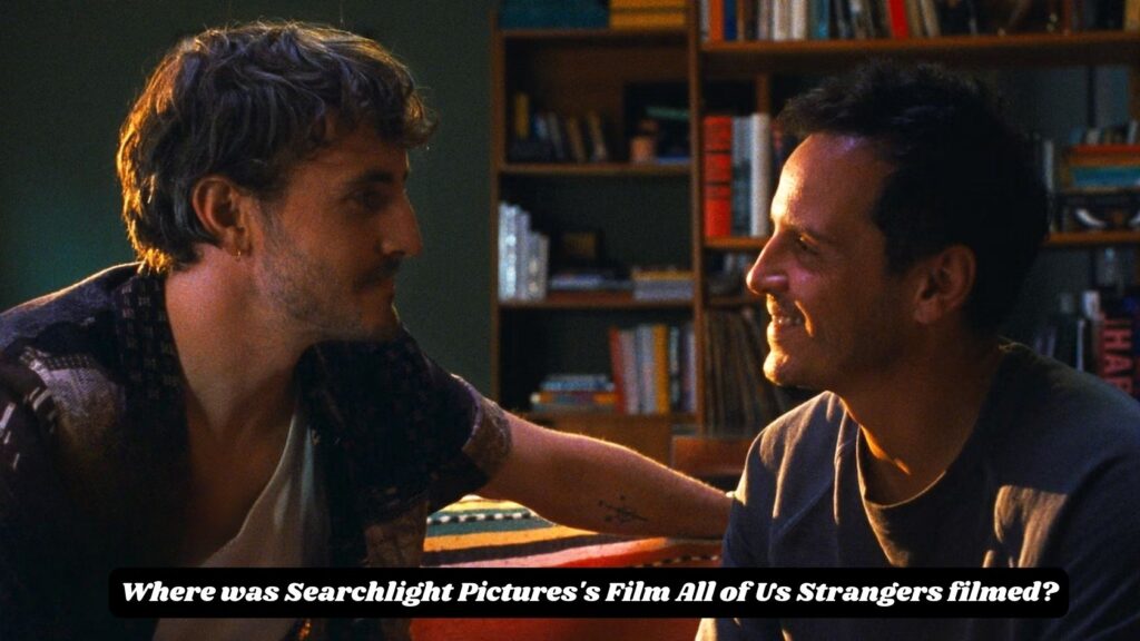 Where was Searchlight Pictures's Film All of Us Strangers filmed