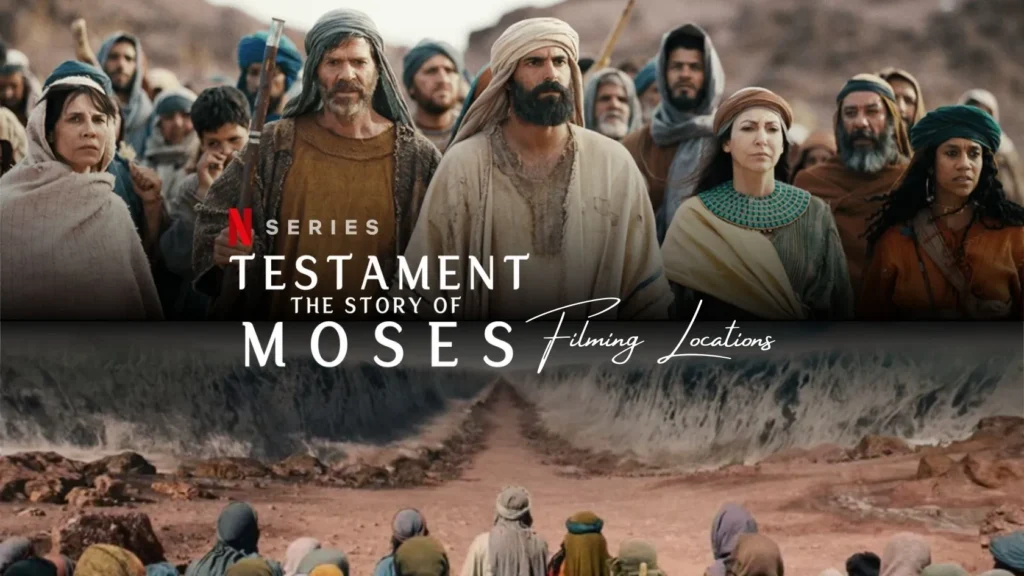 Testament_ The Story of Moses Filming Locations