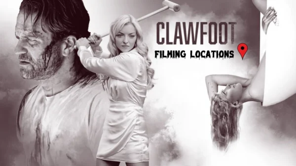 Clawfoot Filming Locations