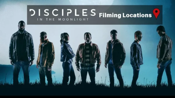 Disciples in the Moonlight Filming Locations