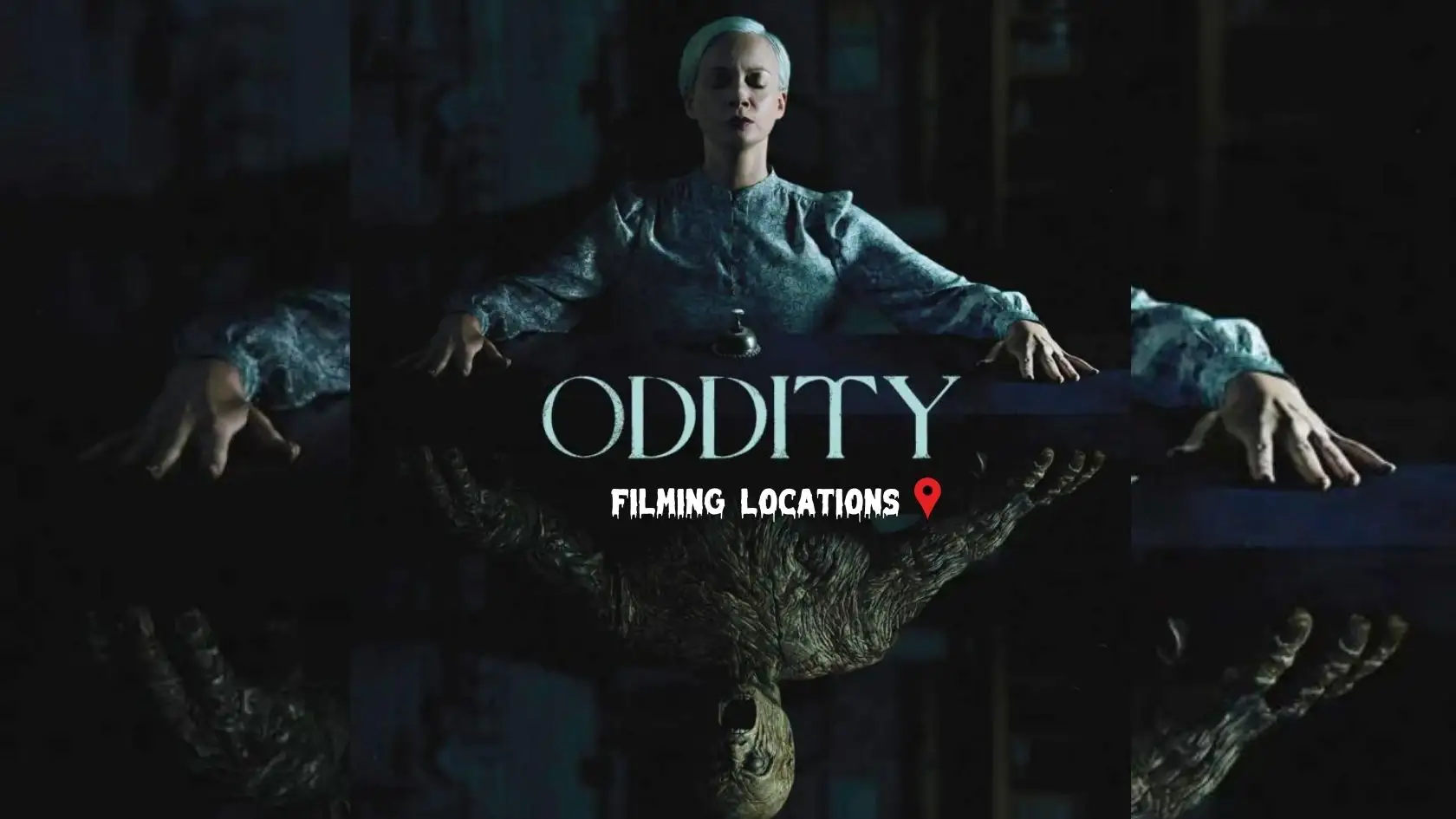 Oddity Filming Locations