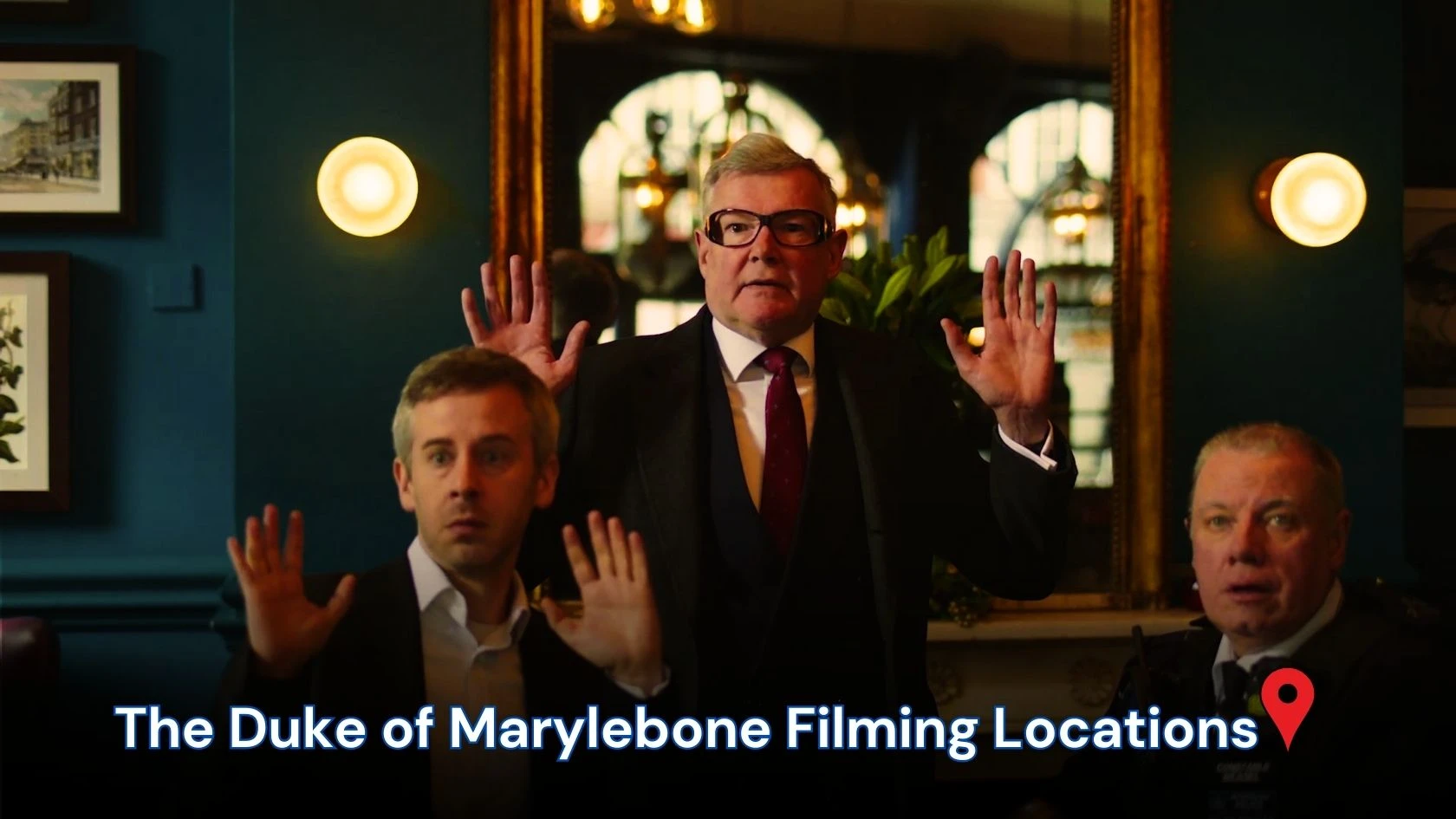 The Duke of Marylebone Filming Locations