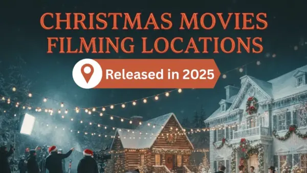 Christmas Movies Filming Locations Released in 2025