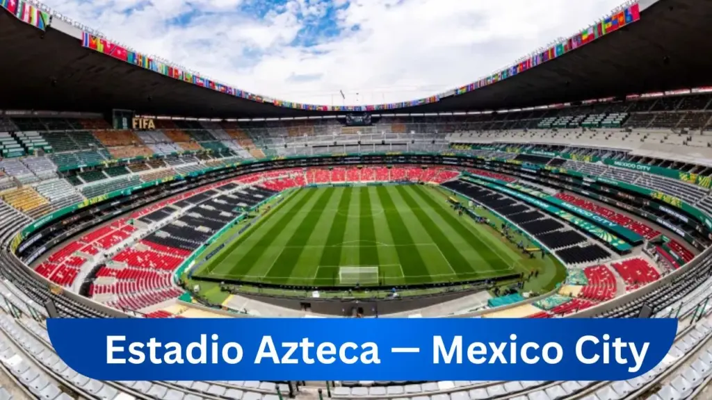 Estadio Azteca — Mexico City