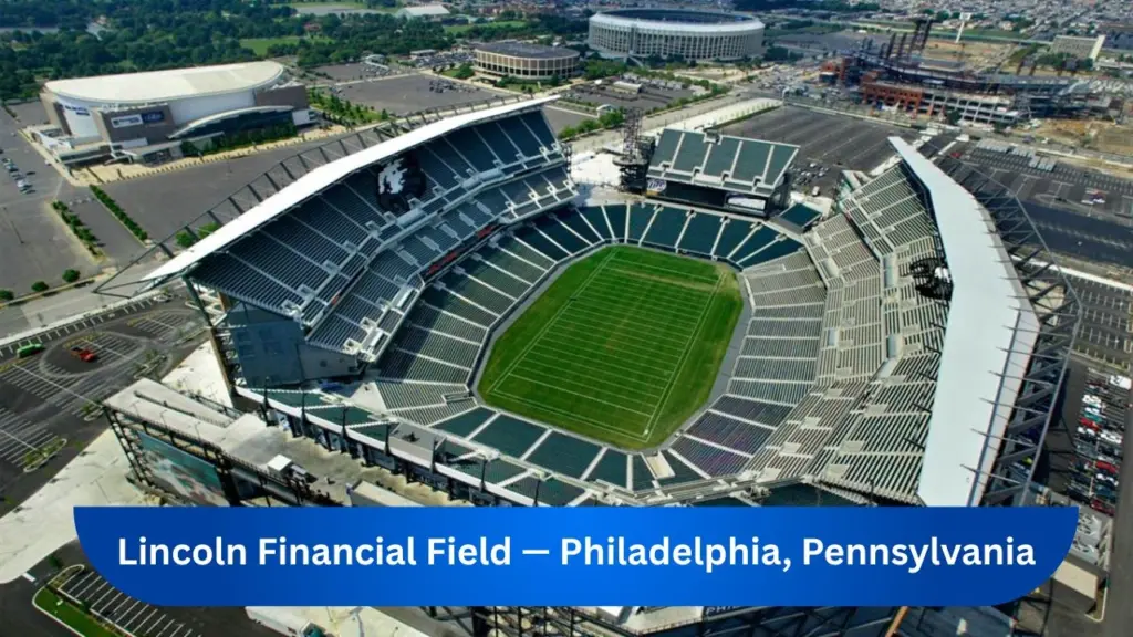 Lincoln Financial Field — Philadelphia, Pennsylvania