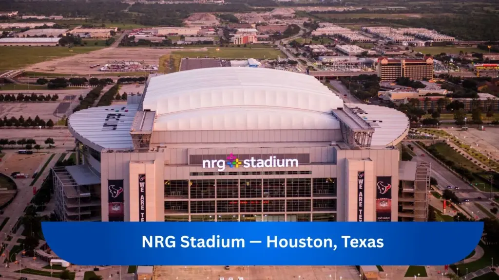 NRG Stadium — Houston, Texas