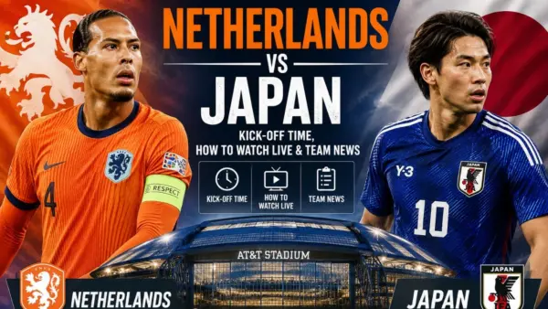 Netherlands vs Japan Kick-off Time, How to Watch Live & Team News — AT&T Stadium, Arlington