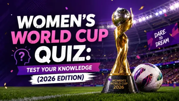 Women's World Cup Quiz Test Your Knowledge (2026 Edition)