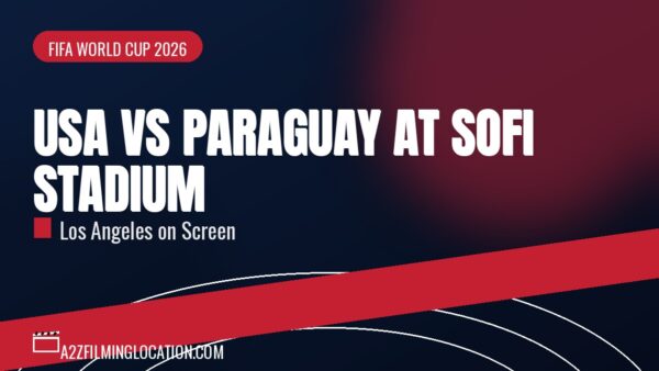 USA vs Paraguay at SoFi Stadium - FIFA World Cup 2026 | Los Angeles filming locations